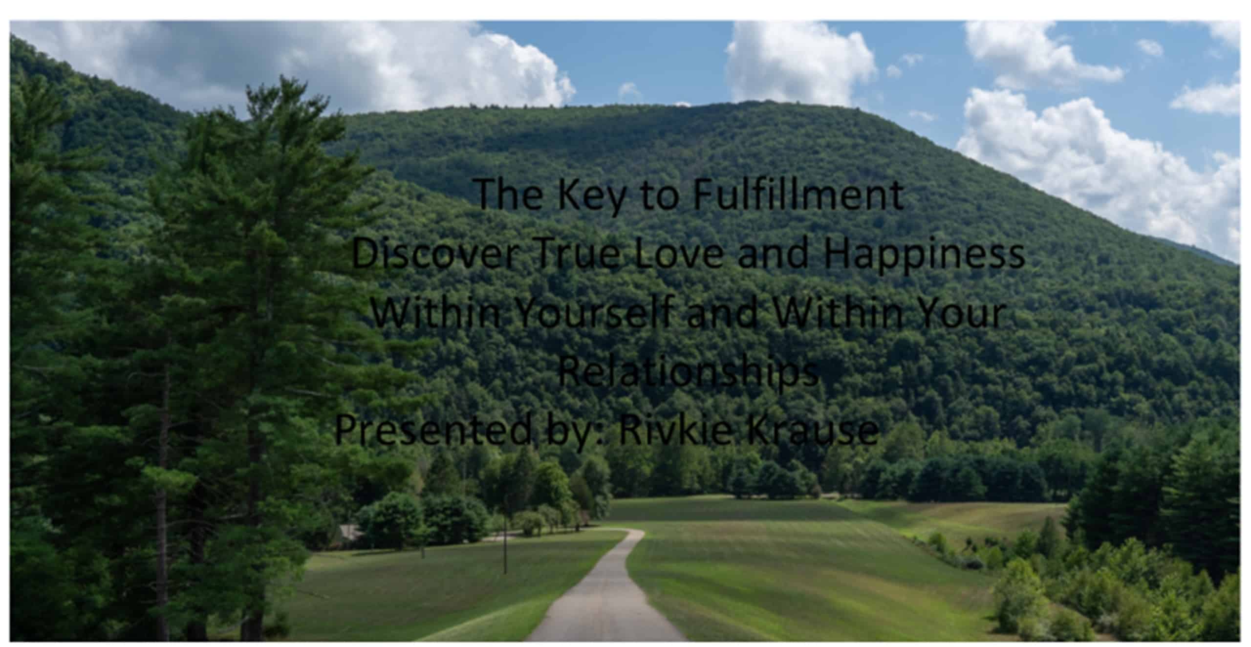 Rivkie Krause – The Key To Fulfilling Relationships